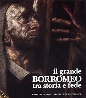 Il grande Borromeo tra storia e fede.