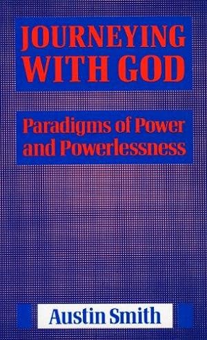 Image du vendeur pour Journeying with God: Paradigms of Power and Powerlessness mis en vente par WeBuyBooks