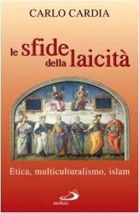 Le sfide della laicità. Etica, multiculturalismo, islam