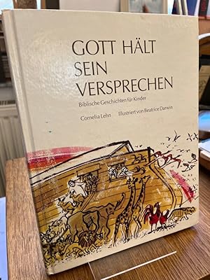 Gott hält sein Versprechen. Biblische Geschichten für Kinder. Illustriert von Beatrice Darwin