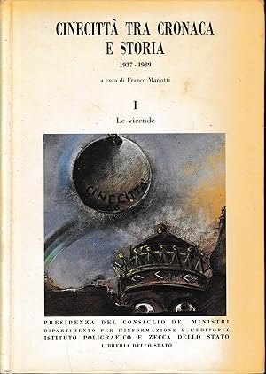 Cinecittà tra cronaca e storia (1937-1989). Volume 1°. Le vicende