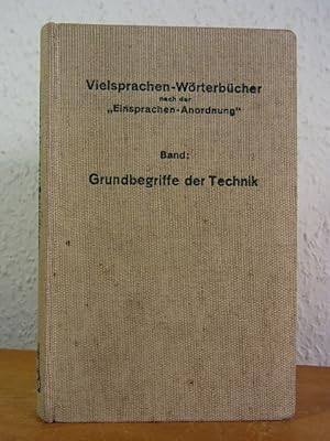 Seller image for Vielsprachen-Wrterbuch nach der "Einsprachen-Anordnung". Band Grundbegriffe der Technik for sale by Antiquariat Weber