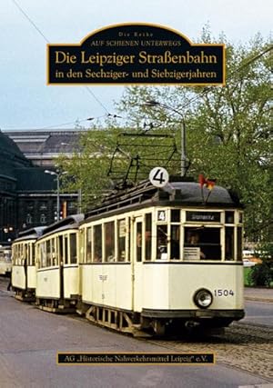 Bild des Verkufers fr Die Leipziger Straenbahn in den Sechziger- und Siebzigerjahren zum Verkauf von AHA-BUCH GmbH