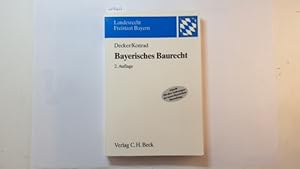 Bild des Verkufers fr Bayerisches Baurecht : mit Bauplanungsrecht, Rechtsschutz sowie Raumordnungs- und Landesplanungsrecht : (aktuell: mit allen nderungen der neuen bayerischen Bauordnung) zum Verkauf von Gebrauchtbcherlogistik  H.J. Lauterbach