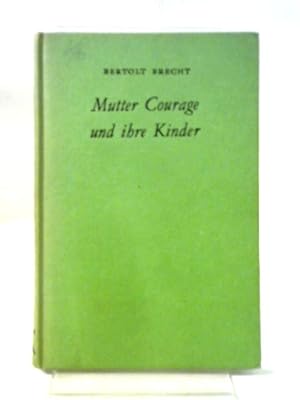 Imagen del vendedor de Mutter Courage Und Ihre Kinder. Eine Chronik Aus Dem Dreissigjährigen Krieg. Edited By H. F. Brookes And C. E. Fraenkel (Heinemann German Texts.) a la venta por World of Rare Books