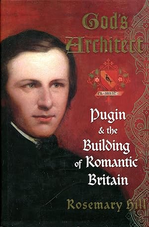 Seller image for God's Architect : Pugin & the Building of Romantic Britain for sale by Godley Books