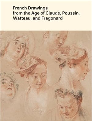 Seller image for French Drawings from the Age of Claude, Poussin, Watteau, and Fragonard : Highlights from the Collection of the Harvard Art Museums for sale by GreatBookPrices
