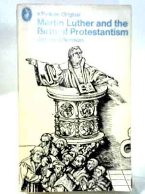 Bild des Verkufers fr Martin Luther and the Birth of Protestantism (Pelican originals) zum Verkauf von World of Rare Books