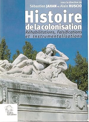 Image du vendeur pour Histoire de la colonisation : Rhabilitations, Falsifications et Instrumentalisations mis en vente par Librairie Franoise Causse