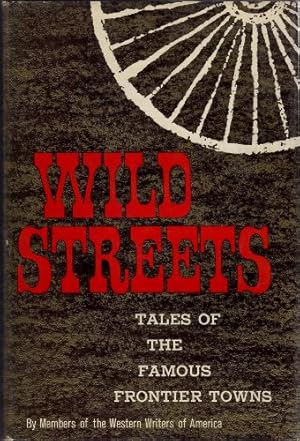 Bild des Verkufers fr Wild Streets: Tales of the Famous Frontier Towns zum Verkauf von Redux Books