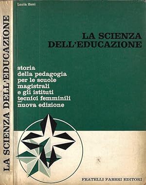 Seller image for La scienza dell'educazione Storia della pedagogia for sale by Biblioteca di Babele