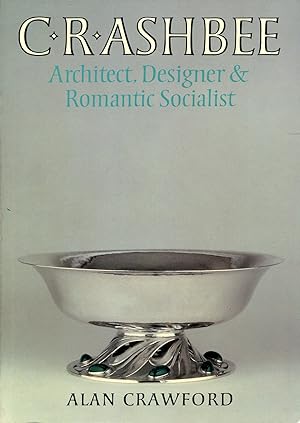 Bild des Verkufers fr C. R. Ashbee : Architect, Designer & Romantic Socialist zum Verkauf von Godley Books