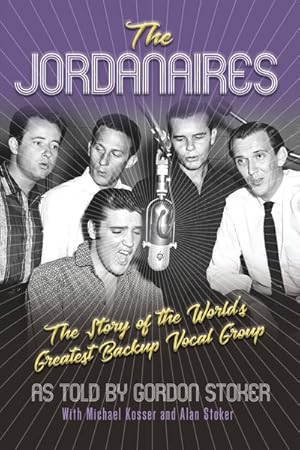 Seller image for Jordanaires : The Story of the World's Greatest Backup Vocal Group for sale by GreatBookPrices