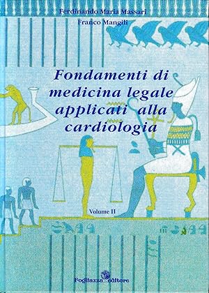 fondamenti di medicina legale applicati alla cardiologia, vol. 2°. Un volume.