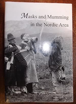 Bild des Verkufers fr Masks and Mumming in the Nordic Area. Acta Academiae Regiae Gustavi Adolphi XCVIII zum Verkauf von George Kelsall Booksellers, PBFA, BA