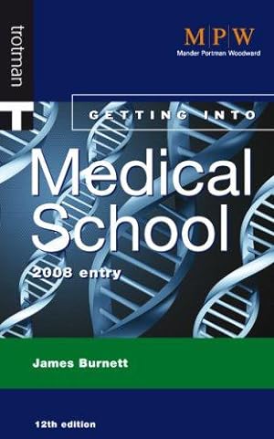 Seller image for MPW: GETTING INTO MEDICAL SCHOOL 12E (MPW 'Getting Into' Guides) for sale by WeBuyBooks