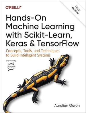 Seller image for Hands-on Machine Learning With Scikit-learn, Keras, and Tensorflow : Concepts, Tools, and Techniques to Build Intelligent Systems for sale by GreatBookPrices