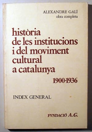 Imagen del vendedor de HISTRIA DE LES INSTITUCIONS I DEL MOVIMENT CULTURAL A CATALUNYA 1900.1936 - Barcelona 1981 - Il lustrat a la venta por Llibres del Mirall