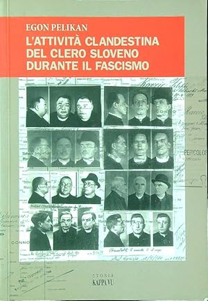 Bild des Verkufers fr L'attivita' clandestina del clero sloveno durante il fascismo zum Verkauf von Librodifaccia