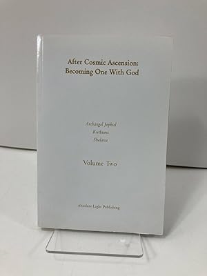 Seller image for After Cosmic Ascension Becoming One with God, Volume Two for sale by True Oak Books