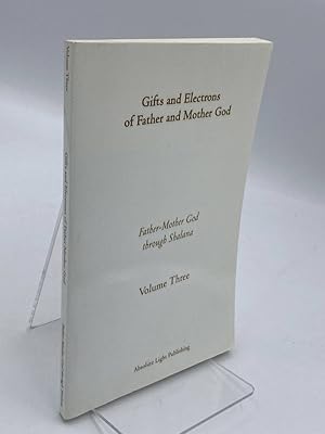 Seller image for Gifts and Electrons of Father and Mother God, Volume Three for sale by True Oak Books