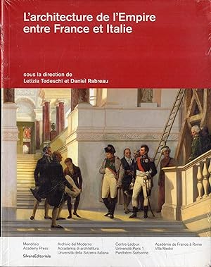 Seller image for L' architecture de l'Empire entre France et Italie : institutions, pratiques professionnelles, questions culturelles et stylistiques (1795-1815) for sale by Messinissa libri