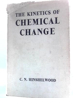 Seller image for The Kinetics of Chemical Change for sale by World of Rare Books
