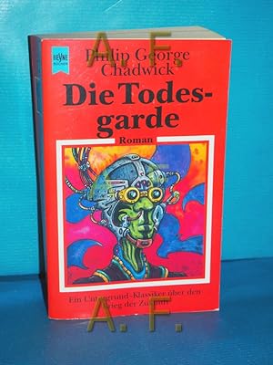 Seller image for Die Todesgarde : Roman. [Dt. bers. von Norbert Stbe] / Heyne-Bcher / 6 / Heyne-Science-fiction & Fantasy , Bd. 5140 for sale by Antiquarische Fundgrube e.U.