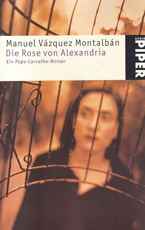 Imagen del vendedor de Die Rose von Alexandria : Ein Pepe-Carvalho-Roman. Aus dem Spanischen bersetzt von Bernhard Straub / Piper ; 3622. a la venta por Versandantiquariat Nussbaum