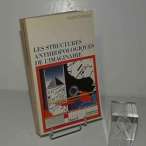 Les structures anthropologiques de l'imaginaire. Introduction à l'archétypologie générale. Dunod....
