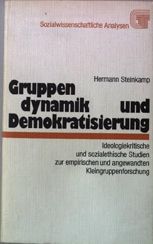 Bild des Verkufers fr Gruppendynamik und Demokratisierung : ideologiekrit. u. sozialethische Studien z. empir. u. angewandten Kleingruppenforschung. zum Verkauf von books4less (Versandantiquariat Petra Gros GmbH & Co. KG)