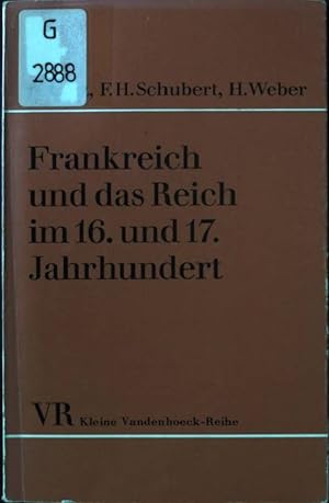 Seller image for Frankreich und das Reich im 16. und 17. Jahrhundert. Kleine Vandenhoeck- Reihe - Nr. 262/263. for sale by books4less (Versandantiquariat Petra Gros GmbH & Co. KG)