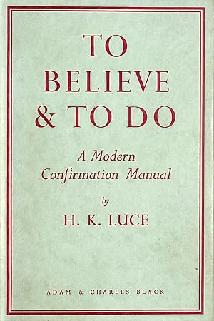 Seller image for To Believe & To Do, A Modern Confirmation Manual for sale by M Godding Books Ltd