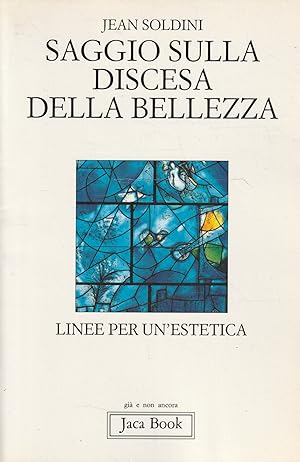 Autografato ! Saggio sulla discesa della bellezza. Linee per un'estetica