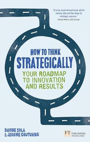 Imagen del vendedor de How to Think Strategically : Your Roadmap To Innovation And Results a la venta por AHA-BUCH GmbH