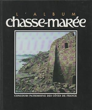 L'album Chasse-mar e. Concours patrimoine des c tes de France - Collectif