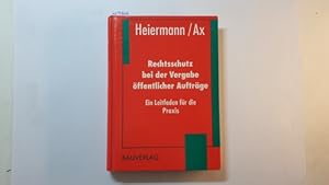 Immagine del venditore per Rechtschutz bei der Vergabe ffentlicher Auftrge : Ein Leitfaden fr die Praxis venduto da Gebrauchtbcherlogistik  H.J. Lauterbach