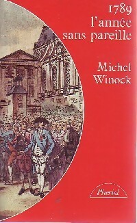 1789, l'année sans pareille - Michel Winock