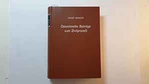 Bild des Verkufers fr Gesammelte Beitrge zum Zivilprozess zum Verkauf von Gebrauchtbcherlogistik  H.J. Lauterbach