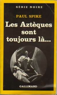 Imagen del vendedor de Les azt?ques sont toujours l? - Paul Spike a la venta por Book Hmisphres