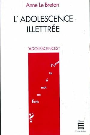 L'adolescence illettrée - Anne Le Breton