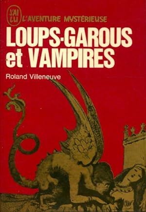 Imagen del vendedor de Loups-garous et vampires - Roland Villeneuve a la venta por Book Hmisphres