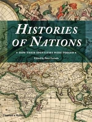 Histories of nations. How their identities were forged - Peter Furtado