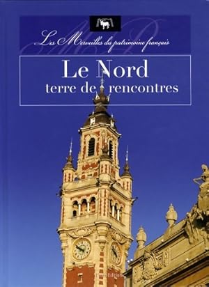 Le nord terre de rencontres - Collectif