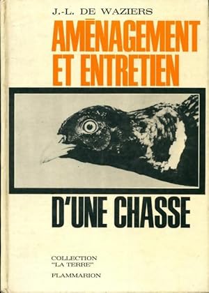 Am?nagement et entretien d'une chasse - J. L. De Waziers