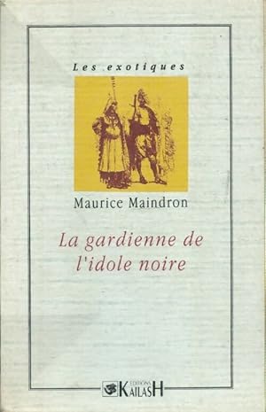 Imagen del vendedor de La gardienne de l'idole noire - Maurice Maindron a la venta por Book Hmisphres