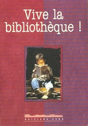 Vive la biblioth?que ! - Collectif