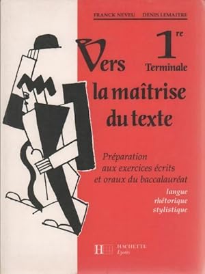 Vers la maîtrise du texte première-terminale - Franck Neveu