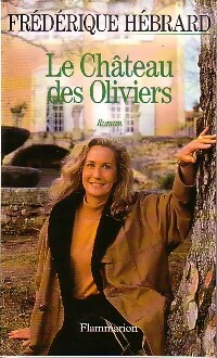 Image du vendeur pour Le ch?teau des oliviers - Fr?d?rique H?brard mis en vente par Book Hmisphres