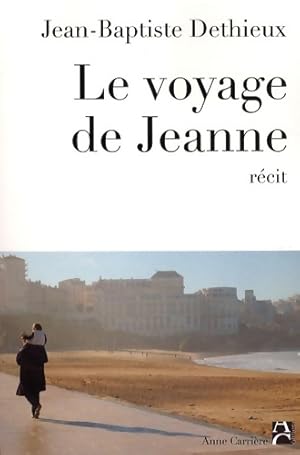 Imagen del vendedor de Le voyage de Jeanne - J. B. Dethieux a la venta por Book Hmisphres